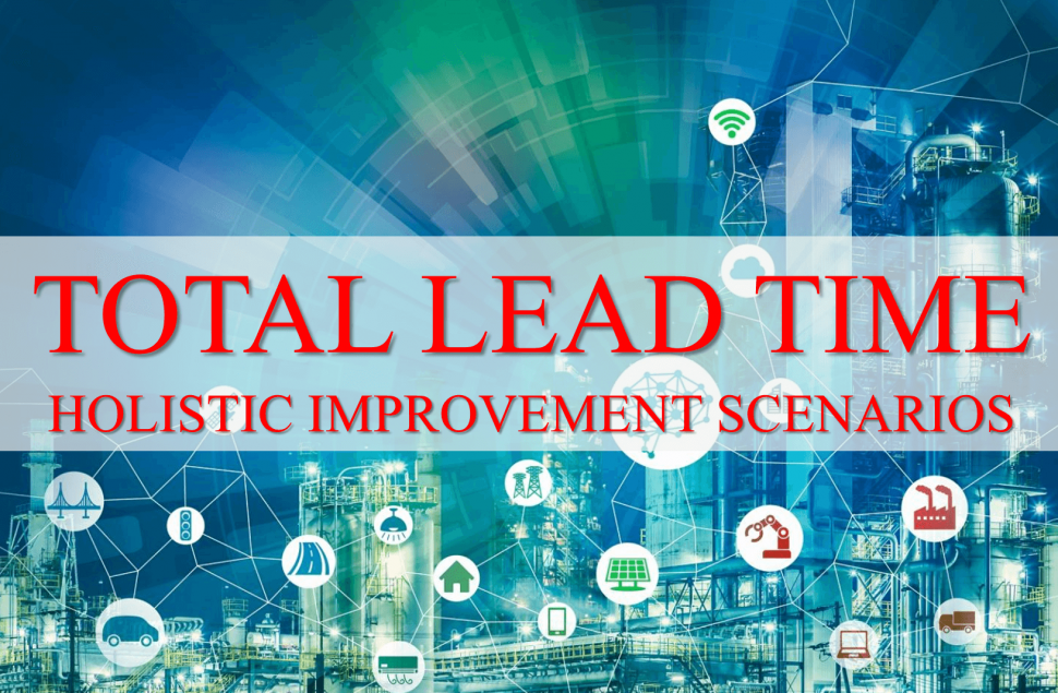 Total Lead Time Holistic Improvement Scenarios_Dr.A. Posteucă (1)
