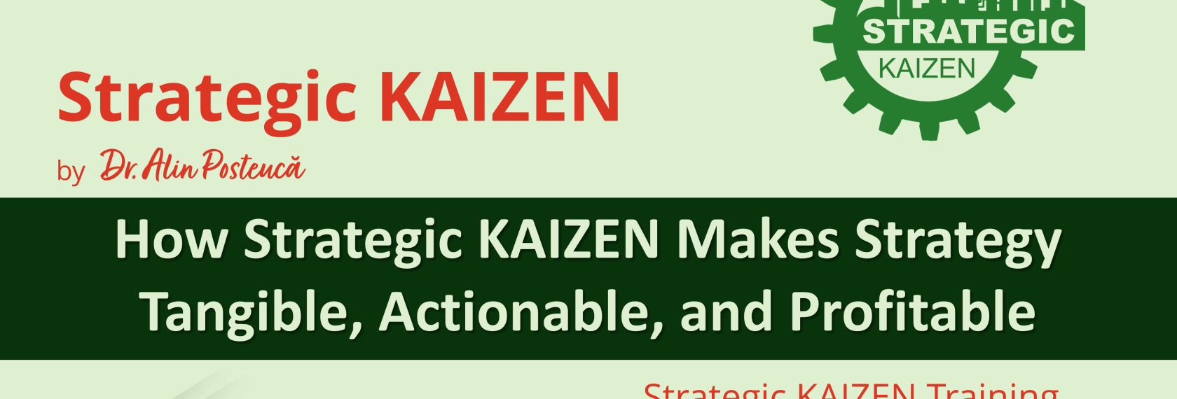 How Strategic KAIZEN Makes Strategy Tangible, Actionable, and Profitable – Benner